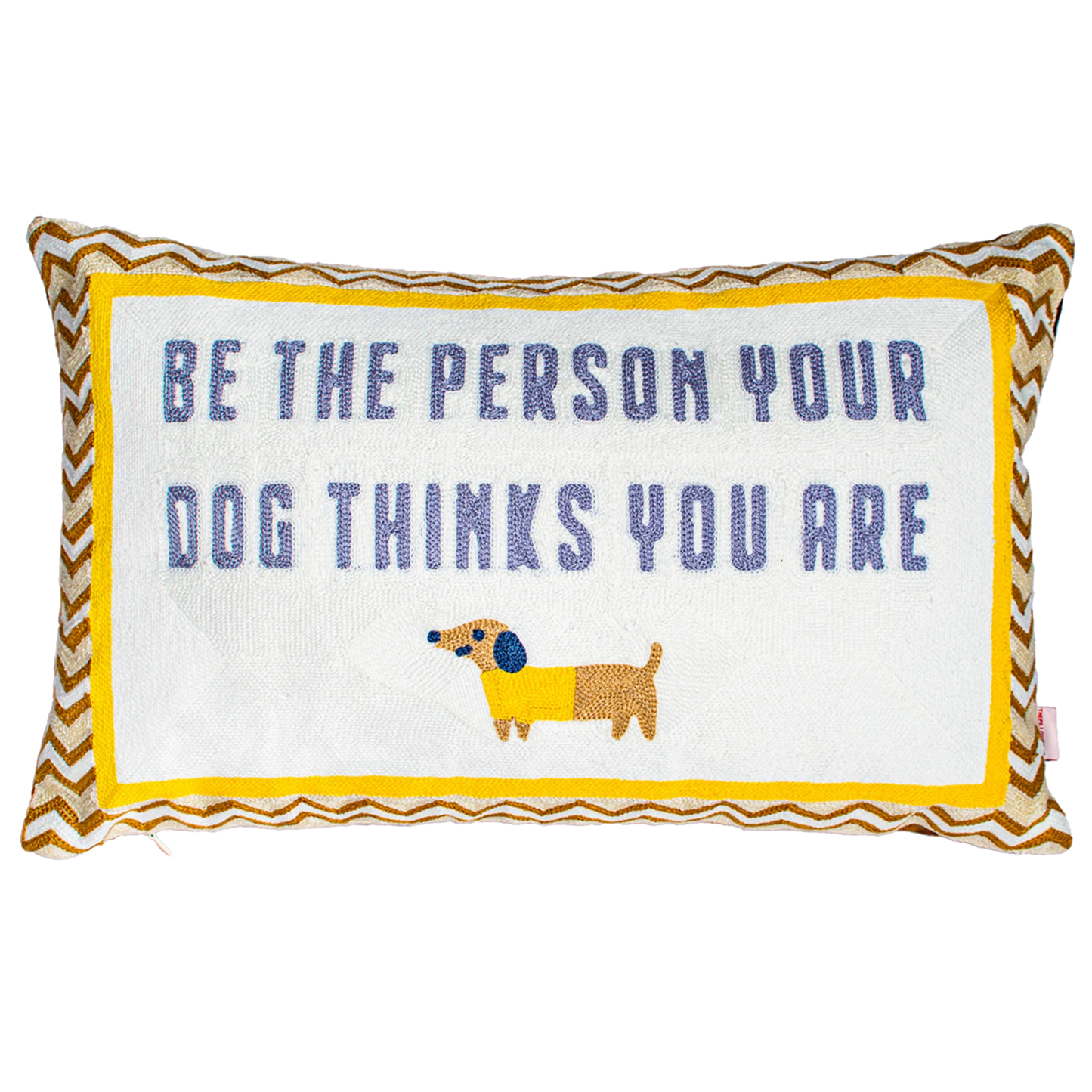 Be The Person Your Dog Thinks You Are Needlepoint Cushion